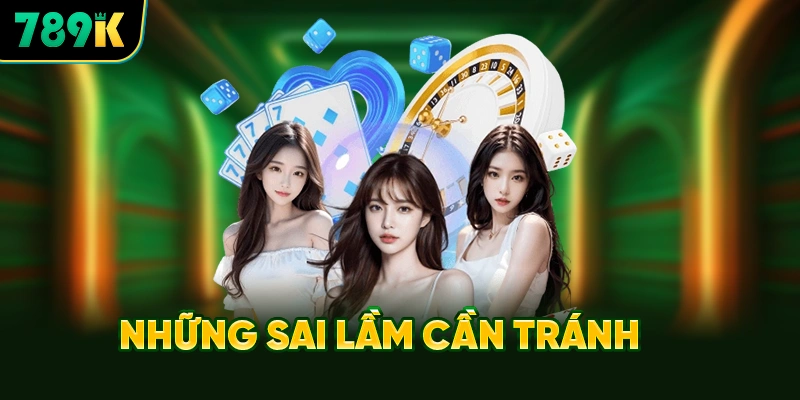 Những sai lầm cần tránh