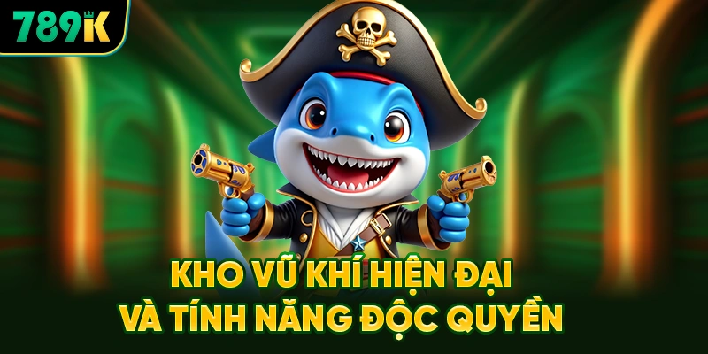 Kho Vũ Khí Hiện Đại Và Tính Năng Độc Quyền Tại Bắn Cá Thần Tài