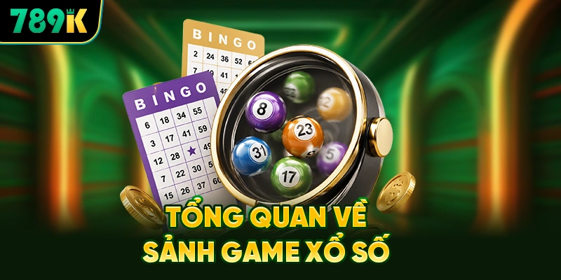 Tổng Quan Về Sảnh Game Xổ Số 789K