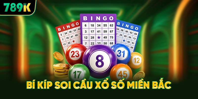 Bí Kíp Soi Cầu Xổ Số Miền Bắc Bất Bại