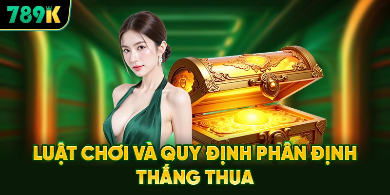 Luật Chơi Và Quy Định Phân Định Thắng Thua