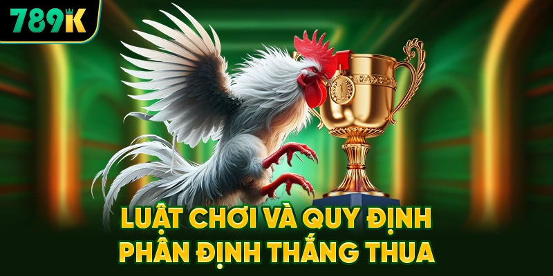 Luật Chơi Và Quy Định Phân Định Thắng Thua